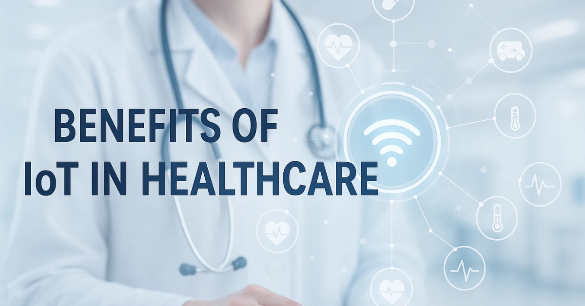 Benefits of IoT in Healthcare