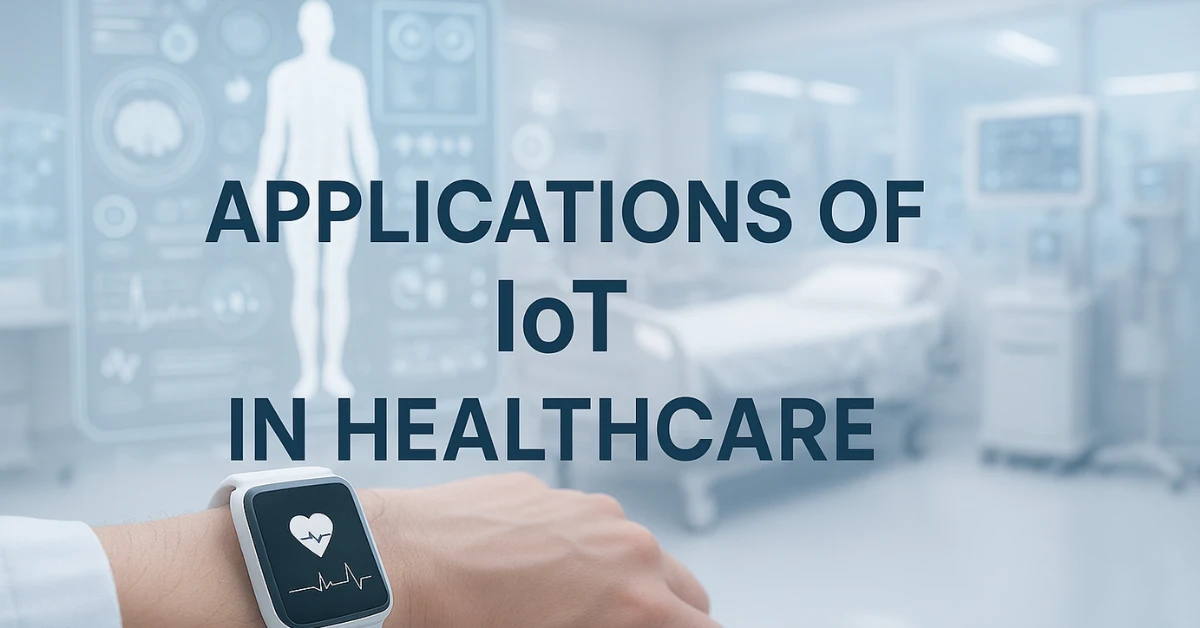 Applications of IoT in Healthcare